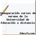 Inauguración cursos de verano de la Universidad de Educación a distancia