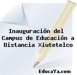 Inauguración del  Campus de Educación a Distancia Xiutetelco