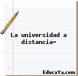 La universidad a distancia?