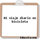 Mi viaje diario en bicicleta