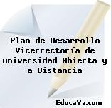 Plan de Desarrollo Vicerrectoría de universidad Abierta y a Distancia