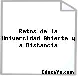 Retos de la Universidad Abierta y a Distancia