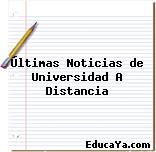 Últimas Noticias de Universidad A Distancia