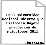 UNAD Universidad Nacional Abierta y a Distancia Bogotá graduación de psicologos 2011