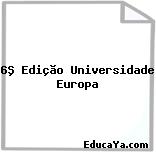 6ª Edição Universidade Europa