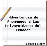 Advertencia de Anonymous a las Universidades del Ecuador