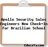 Apollo Security Sales Engineers New Check-In for Brazilian School