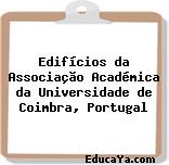 Edifícios da Associação Académica da Universidade de Coimbra, Portugal