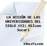 LA MISIÓN DE LAS UNIVERSIDADES DEL SIGLO XXI: Wilson Sucari