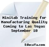 Minitab Training for Manufacturing Quality Coming to Las Vegas September 10