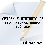 ORIGEN E HISTORIA DE LAS UNIVERSIDADES (2).wmv