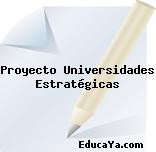 Proyecto Universidades Estratégicas