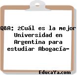 Q&A: ¿Cuál es la mejor Universidad en Argentina para estudiar Abogacía?