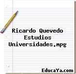 Ricardo Quevedo Estudios Universidades.mpg