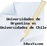 Universidades de Argentina vs Universidades de Chile