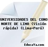 UNIVERSIDADES DEL CONO NORTE DE LIMA (Visión rápida) (Lima-Perú)