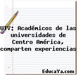 UTV: Académicos de las universidades de Centro América, comparten experiencias